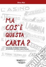 Ma cos'è questa carta? Appunti per un'indagine metodologica su caricatura, umorismo, satira e fumetto libro