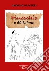 Pinocchio e 60 balene. Ediz. illustrata libro