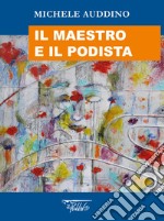 Il maestro e il podista libro