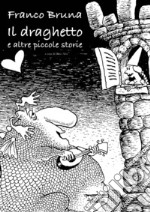 Il draghetto e altre piccole storie libro