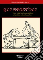 Gli Apostoli. Una strip degli anni Settanta pubblicata sul quotidiano torinese Stampa sera libro