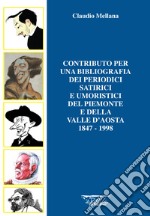 Contributo per una bibliografia dei periodici satirici e umoristici del Piemonte e della Valle d'Aosta. 1847-1998