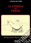 La cavalla di Troia. 60 letture satiriche illustrate sull'Odissea. Ediz. illustrata libro