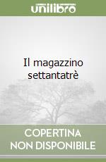 Il magazzino settantatrè libro
