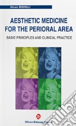 Aesthetic medicine for the perioral area. Basic principles and clinical practice libro