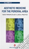 Aesthetic medicine for the perioral area. Basic principles and clinical practice libro di Redaelli Alessio