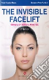 The invisible facelift. Manual of clinical practice. Con QR Code libro