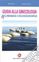 Guida alla ginecologia dell'infanzia e dell'adolescenza