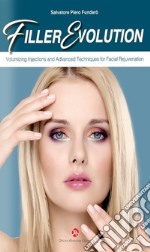Filler evolution. Volumizing injections and advanced techniques for facial rejuvenation