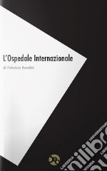 L'ospedale internazionale libro