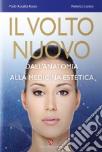 Il volto nuovo. Dall'anatomia alla medicina estetica. Con Contenuto digitale per accesso on line libro