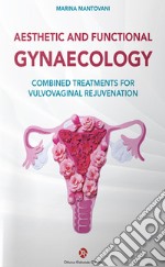 Aesthetic and functional gyneacology. Combined treatments for vulvovaginal rejuvenation