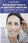 Botulinum Toxin A in aesthetic medicine. Facial and body indications libro di Redaelli Alessio
