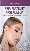 PRP: platelet rich plasma. La nuova frontiera in medicina rigenerativa ed estetica libro