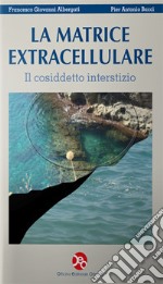 La matrice extracellulare. Il cosiddetto interstizio libro