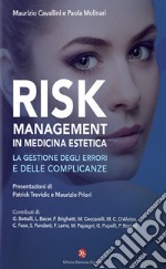 Risk management in medicina estetica. La gestione degli errori e delle complicanze libro