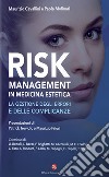 Risk management in medicina estetica. La gestione degli errori e delle complicanze libro