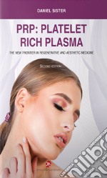 PRP: platelet rich plasma. The new frontier in regenerative and aesthetic medicine libro