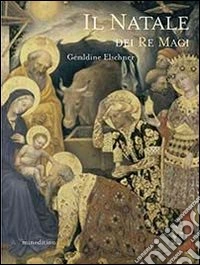Il Natale dei Re Magi. Ediz. illustrata libro