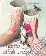 Il gatto con gli stivali... rossi. Ediz. illustrata libro