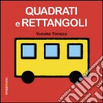 Quadrati e rettangoli. Ediz. illustrata libro