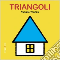 Triangoli. Ediz. illustrata