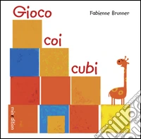Gioco coi cubi. Ediz. illustrata