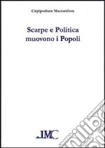 Scarpe e politica muovono i popoli libro