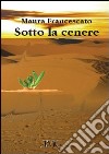 Sotto la cenere libro