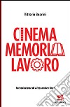 Cinema memoria lavoro libro