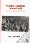 Modena e la stagione dei movimenti. Politica, lotta e militanza negli anni Settanta libro
