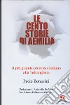 Le cento storie di Aemilia. Il più grande processo italiano alla 'ndrangheta libro