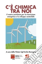 C'è chimica tra noi. Il nostro contributo per la transizione energetica e lo sviluppo sostenibile