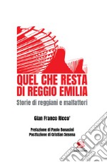 Quel che resta di Reggio Emilia. Storie di reggiani e malfattori libro