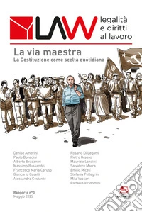 Law legalità e diritti al lavoro. Rapporto n°3. La via maestra libro