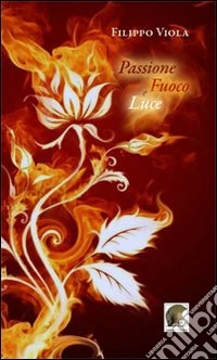 Passione, fuoco e luce