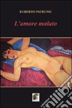 L'amore malato libro