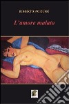 L'amore malato libro