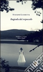 Rugiada del crepuscolo libro