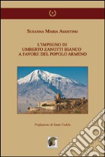 L'impegno di Umberto Zanotti Bianco a favore del popolo armeno libro