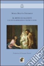 Il mito di Alcesti e le sue elaborazioni a teatro e oltre libro