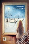 Pioggia libro di Bolleri Luisa