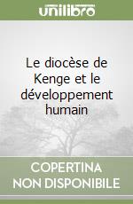 Le diocèse de Kenge et le développement humain libro