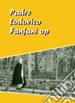 Padre Lodovico Fanfani op