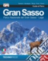 Gran Sasso d'Italia. Guida al parco libro