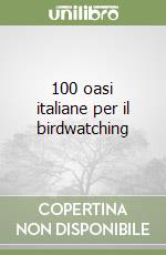 100 oasi italiane per il birdwatching libro