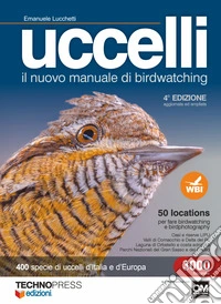 Uccelli. Il nuovo manuale di birdwatching. Ediz. ampliata libro
