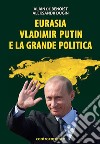 Eurasia, Vladimir Putin e la grande politica libro