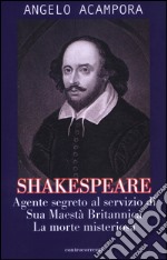 Shakespeare. Agente segreto al servizio di Sua Maestà britannica. La morte misteriosa libro