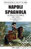 Napoli spagnola. Vol. 5: Le Spagne infrante (1621-1665) libro